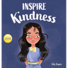 Inspire Kindness: A Rhyming Read Aloud Story Book for Kids About Kindness and Empathy