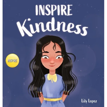 Inspire Kindness: A Rhyming Read Aloud Story Book for Kids About Kindness and Empathy