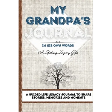My Grandpa's Journal: A Guided Life Legacy Journal To Share Stories, Memories and Moments 7 x 10