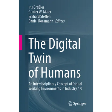 The Digital Twin of Humans: An Interdisciplinary Concept of Digital Working Environments in Industry 4.0