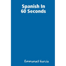Spanish In 60 Sec