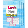 Let`s Find Sudoku: The Most Entertaining Soduku Book.