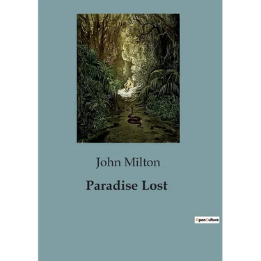 Paradise Lost: The Epic Journey of Humanity's Fall and Redemption