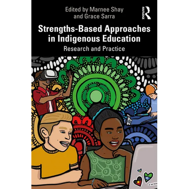 Strengths-Based Approaches in Indigenous Education: Research and Practice