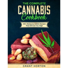The Complete Cannabis Cookbook: 100+ Marijuana Edible Recipes That Will Get You High