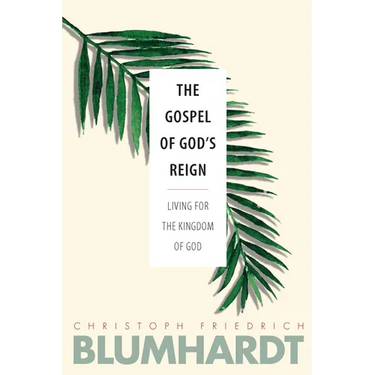 The Gospel of God's Reign: Living for the Kingdom of God
