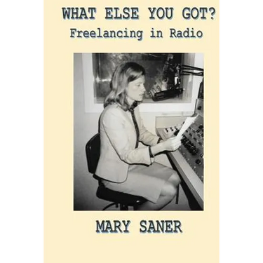 What Else You Got?: Freelancing in Radio