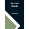 Base-Ball Ballads