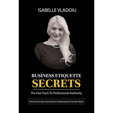 Business Etiquette Secrets: The Fast Track To Professional Authority