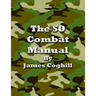 The SO Combat Manual Vol. I 4th Ed.: This Book Gets People Out of Prison
