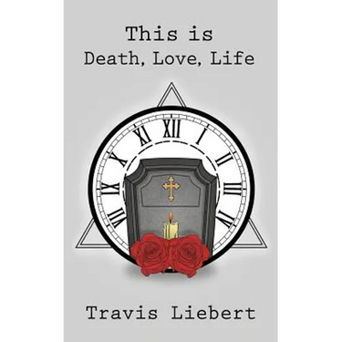 This is Death, Love, Life