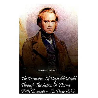 The Formation Of Vegetable Mould Through The Action Of Worms With Observations O