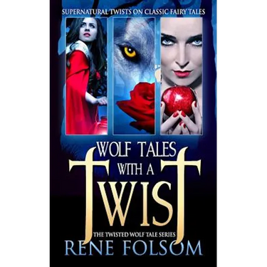 Wolf Tales with a Twist: A Paranormal Romance Twisted Wolf Tales Series Set