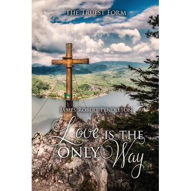 Love Is The Only Way: The Truest Form