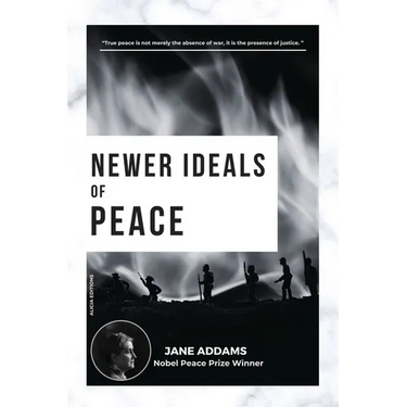 Newer Ideals of Peace: Nobel Peace Prize Winner