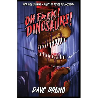 Oh F*ck! Dinosaurs!