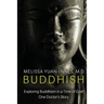 Buddhish: Exploring Buddhism in a Time of Grief: One Doctor's Story
