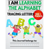 I Am Learning The Alphabet And Tracing Letters: The Kindergarten Writing Book to Learn ABC for Kids with 100+ Practice Pages