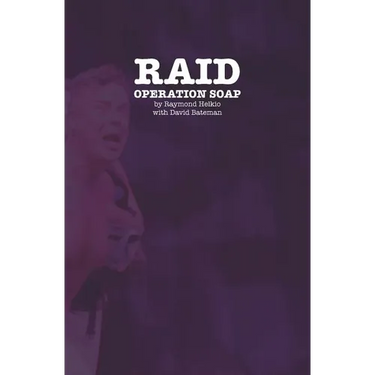 Raid: Operation Soap: An Unconventional Love Story About The 1981 Bathhouse Raids
