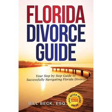 Florida Divorce Guide: Your Guide to Successfully Navigating Florida Divorce