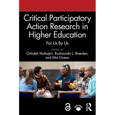 Critical Participatory Action Research in Higher Education: For Us By Us