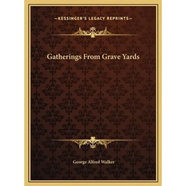 Gatherings From Grave Yards