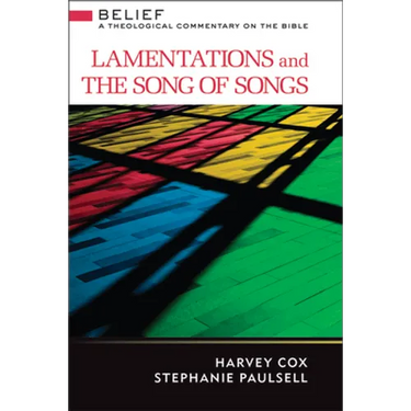 Lamentations and Song of Songs: A Theological Commentary on the Bible