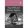 Free Will and Human Agency: 50 Puzzles, Paradoxes, and Thought Experiments