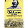 Life and Adventures of Chickasaw, the Scout: The Personal Account of a Union Army Scout During the American Civil War