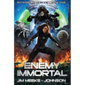 Enemy Immortal: A Space Opera Adventure Thriller