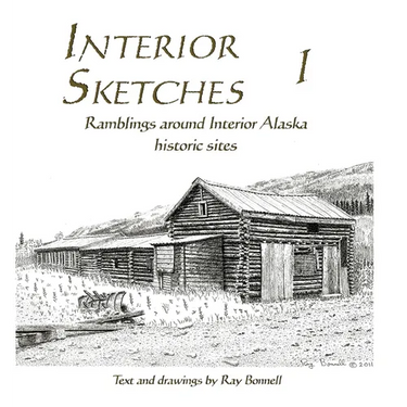 Interior Sketches I: Ramblings around Interior Alaska historic sites