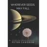 Wherever Seeds May Fall