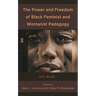 Power and Freedom of Black Feminist and Womanist Pedagogy: Still Woke