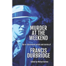 Murder at the Weekend: The re-discovered serials and stories of Francis Durbridge