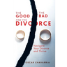 The Good The Bad and The Divorce: Navigate Your Divorce and Thrive