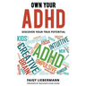 Own Your ADHD: Discover Your True Potential