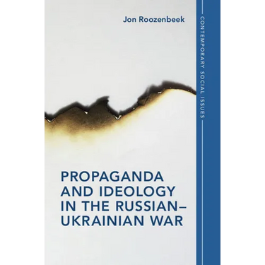 Propaganda and Ideology in the Russian-Ukrainian War