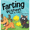 Farting Without You is Like: A Funny Perspective From a Dog Who Farts
