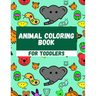 Animal Coloring Book For Toddlers: Simple Coloring Pages For Children