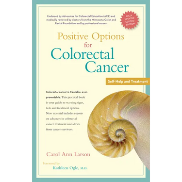 Positive Options for Colorectal Cancer, Second Edition: Self-Help and Treatment