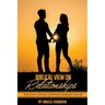 A Biblical View on Relationships: Singleness, Dating, Courtship, Marriage, and Sex
