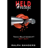 Held Hostage: Toxic Relationship? GET OUT!