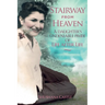 Stairway from Heaven: A daughter's undeniable proof of life after life (Black and White Version)