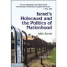 Israel's Holocaust and the Politics of Nationhood