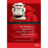 Interdisciplinary Approaches to Small Objects in the Mediterranean: Case studies from Antiquity to medieval times