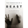 The Formation of a Beast: Come Out of Her My People
