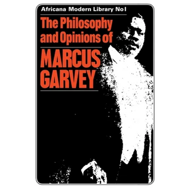 The Philosophy and Opinions of Marcus Garvey: Africa for the Africans