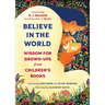 Believe in the World: Wisdom for Grown-Ups from Children's Books