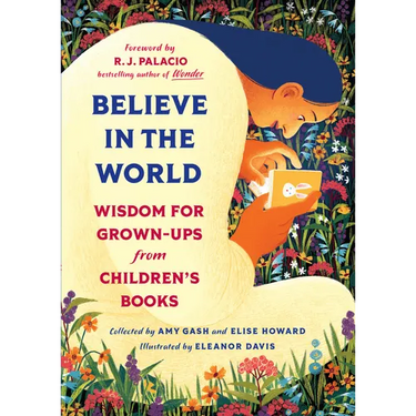 Believe in the World: Wisdom for Grown-Ups from Children's Books