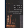 Hermippus Redivivus: or, The Sage's Triumph Over Old Age and the Grave: Wherein a Method is Laid Down for Prolonging the Life and Vigour of